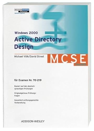 Beispielbild fr Windows 2000 Active Directory Design : MCSE-Examen Nr. 70-219. Basiert auf den deutschsprachigen Prfungen. Originalgetreue Prfungsfragen. Garantiert prfungsgerechte Vorbereitung zum Verkauf von Buchpark