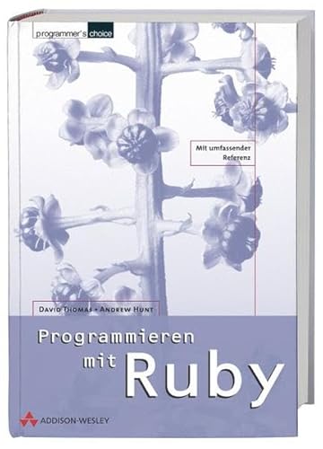 Imagen de archivo de Programmieren mit Ruby : Mit umfassender Referenz a la venta por Buchpark