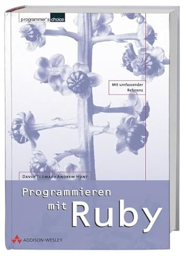 Stock image for Programmieren mit Ruby : Mit umfassender Referenz for sale by Buchpark