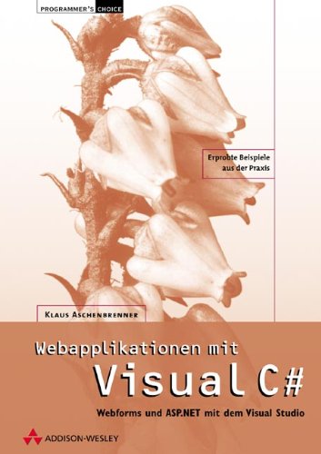 Beispielbild fr Webapplikationen mit Visual C . WebForms und ASP.NET mit dem Visual Studio zum Verkauf von medimops