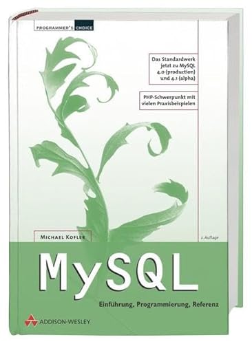 MySQL . Einführung, Programmierung, Referenz (Programmer's Choice) - Kofler, Michael