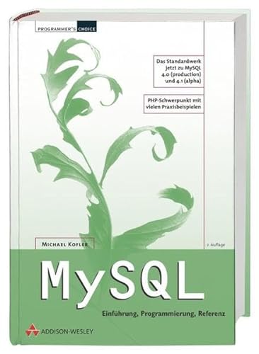 Stock image for MySQL . Einfhrung, Programmierung, Referenz (Programmer's Choice) for sale by medimops