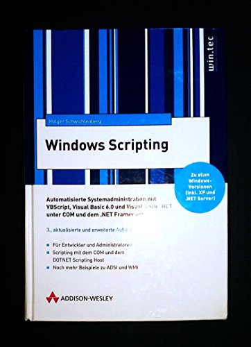 9783827320612: Windows Scripting . Automatisierte Systemadminstration mit VBScript, VB 6.0 und VB.NET