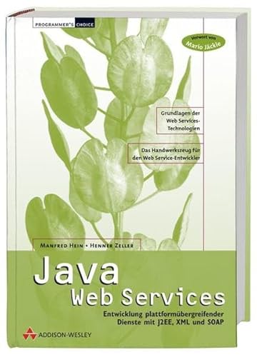 Java Web Services Entwicklung plattformübergreifender Dienste mit J2EE, XML und SOAP (Grundlagen ...