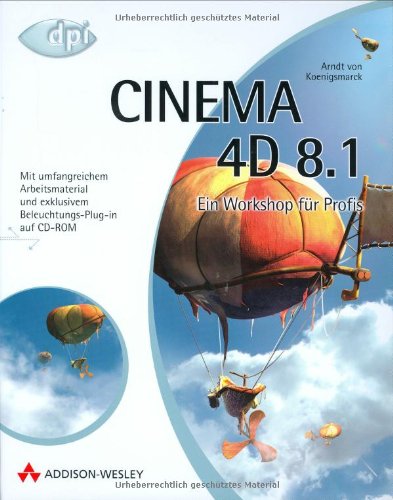 Stock image for CINEMA 4D 8.1 . Ein Workshop fr Profis for sale by medimops