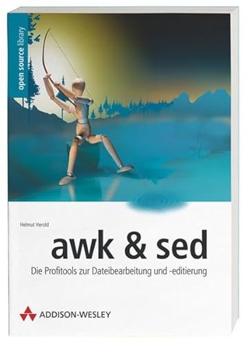 awk & sed . Die Profitools zur Dateibearbeitung und -editierung (Open Source Library) Herold, Helmut - Herold, Helmut