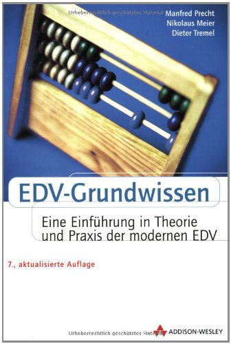 Beispielbild fr EDV-Grundwissen : Eine Einfhrung in Theorie und Praxis der modernen EDV zum Verkauf von Buchpark