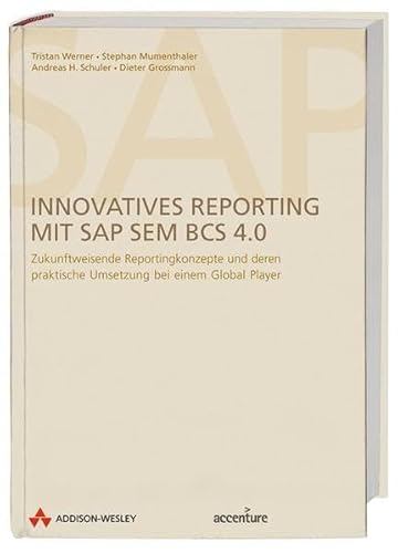 Beispielbild fr Innovatives Reporting mit SAP SEM BCS 4.0 [Gebundene Ausgabe] Tristan Werner (Autor), Stephan Mumenthaler (Autor), Andreas H. Schuler (Autor) zum Verkauf von BUCHSERVICE / ANTIQUARIAT Lars Lutzer