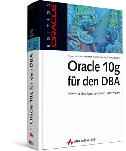 Stock image for Oracle 10g fr den DBA : Effizient konfigurieren, optimieren und verwalten for sale by Buchpark