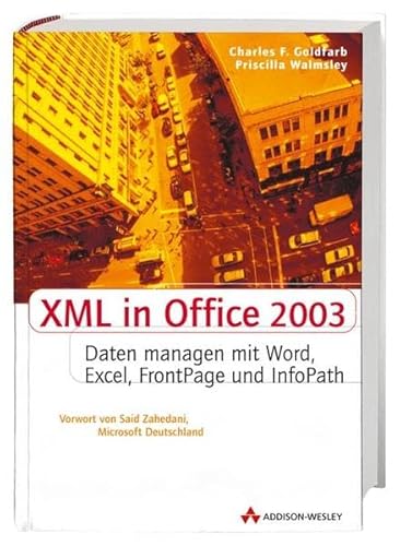 XML in Office 2003 (9783827321794) by Charles F. Goldfarb; Priscilla Walmsley