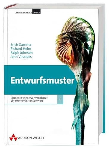 Beispielbild fr Entwurfsmuster: Elemente wiederverwendbarer objektorientierter Software (Programmer's Choice) zum Verkauf von medimops