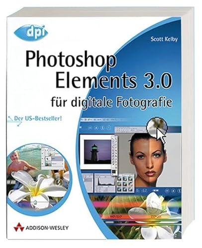 Beispielbild fr Photoshop Elements 3.0 fr digitale Fotografie. [bers.: Claudia Koch] / dpi zum Verkauf von Antiquariat Buchhandel Daniel Viertel