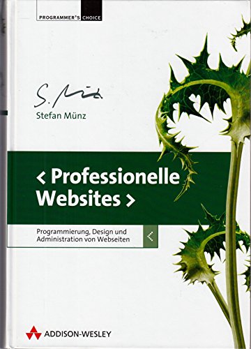 Beispielbild fr Professionelle Websites - inkl. aller Listings auf CD: Design, Programmierung und Administration von Webseiten (Programmer's Choice) zum Verkauf von medimops