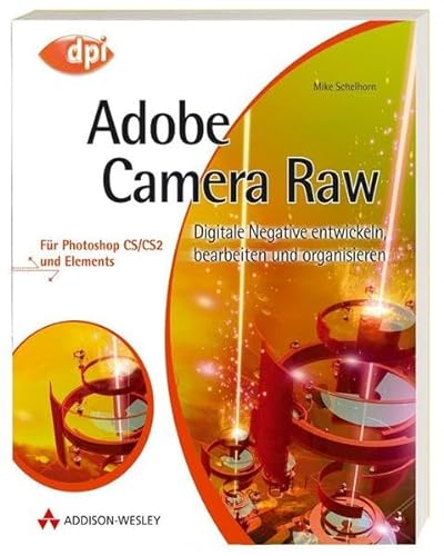 Stock image for Adobe Camera Raw - Fr Photoshop CS/CS2 und Elements for sale by medimops