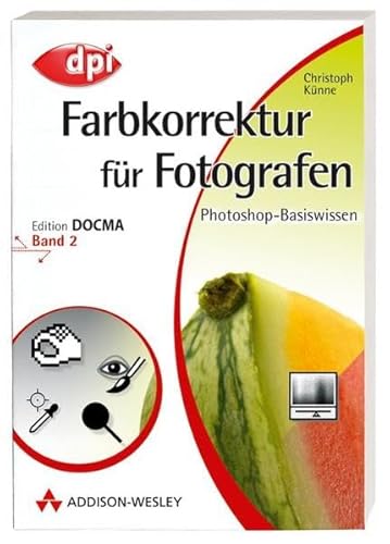 Stock image for Photoshop-Basiswissen: Band 1-12. Edition DOCMA: Photoshop-Basiswissen: Farbkorrektur fr Fotografen - Band 2: Edition DOCMA - Band 2: BD 2 (DPI Grafik) for sale by medimops
