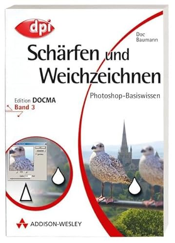 Stock image for Photoshop-Basiswissen: Band 1-12. Edition DOCMA: Photoshop-Basiswissen: Schrfen und Weichzeichnen: Edition DOCMA - Band 3: BD 3 (DPI Grafik) for sale by medimops