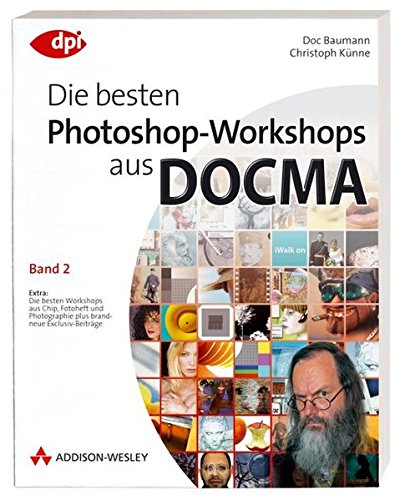 Beispielbild fr Die besten Photoshop-Workshops aus DOCMA - Band 2 zum Verkauf von medimops
