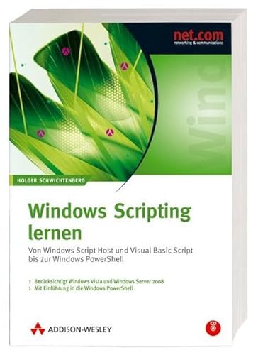 9783827324245: Windows Scripting lernen. Von Windows Script Host und Visual Basic Script bis zur Windows PowerShell. Aktuell zu Windows Vista.