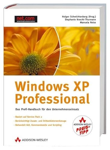 Stock image for Windows XP Professional. Das Profi-Handbuch fr den Unternehmenseinsatz for sale by medimops