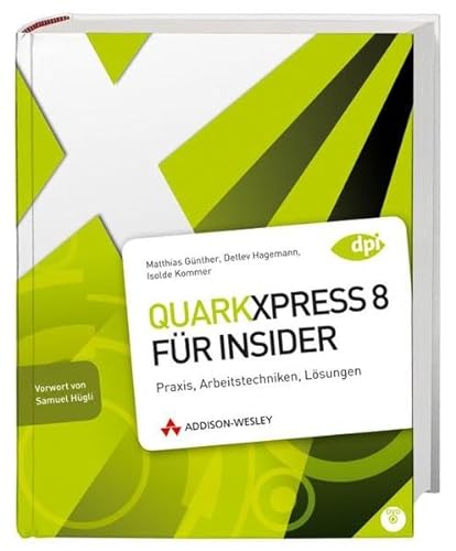 Beispielbild fr QuarkXPress 8 fr Insider: Praxis, Arbeitstechniken, Lsungen zum Verkauf von medimops