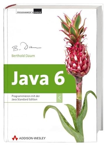 Stock image for Java 6 - inkl. Eclipse: Programmieren mit der Java Standard Edition (Programmer's Choice) for sale by Gabis Bcherlager