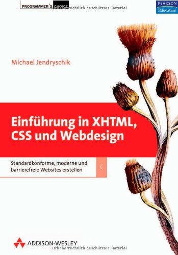Beispielbild fr Einfhrung in XHTML, CSS und Webdesign - das Buch zu einer der bekanntesten deutschsprachigen Online-Einfhrungen in die Sprachen XHTML und CSS sowie . Websites erstellen (Programmer's Choice) zum Verkauf von medimops