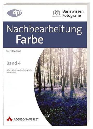 Stock image for Basiswissen Fotografie: Nachbearbeitung Farbe: Band 4: BD 4 (DPI Fotografie) for sale by medimops