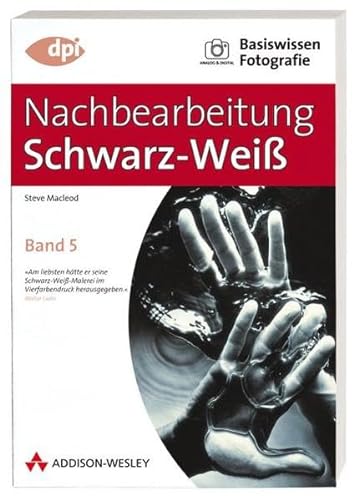 Stock image for nachbearbeitung schwarz-wei. basiswissen fotografie. band 5 for sale by alt-saarbrcker antiquariat g.w.melling
