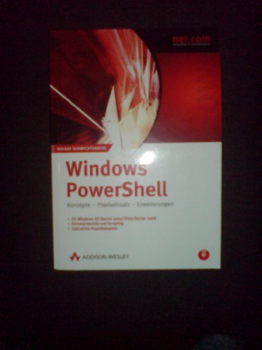 Stock image for Windows PowerShell. Konzepte, Praxiseinsatz, Erweiterungen. Fr Windows XP 2003 Vista 2008 for sale by medimops
