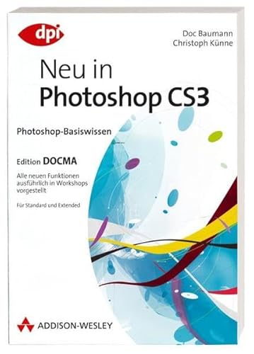 Beispielbild fr Neu in Photoshop CS3. Photoshop-Basiswissen, Edition DOCMA. zum Verkauf von Antiquariat Nam, UstId: DE164665634