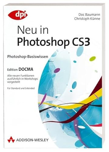 Imagen de archivo de Neu in Photoshop CS3. Photoshop-Basiswissen, Edition DOCMA. a la venta por Antiquariat Nam, UstId: DE164665634