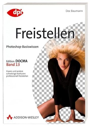 9783827325488: Photoshop-Basiswissen: Freistellen - Edition DOCMA - Band 13
