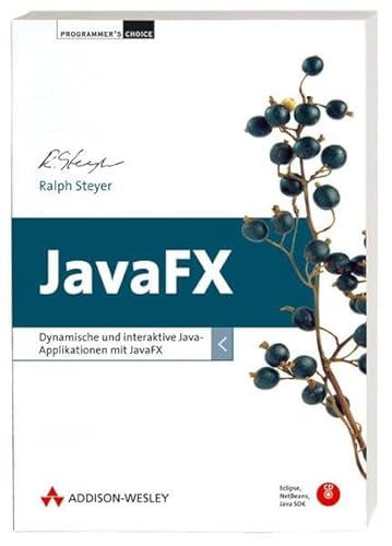 Stock image for JavaFX - inkl. Qhellcodes auf CD: Dynamische und interaktive Java-Applikationen mit JavaFX (Programmer's Choice) for sale by medimops