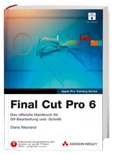Beispielbild fr Final Cut Pro 6, m. DVD-ROM [Gebundene Ausgabe] von Diana Weynand (Autor) zum Verkauf von BUCHSERVICE / ANTIQUARIAT Lars Lutzer