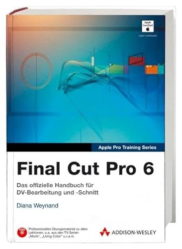 Stock image for Final Cut Pro 6: Das offizielle Handbuch fr DV-Bearbeitung und -Schnitt (Apple Software) for sale by medimops