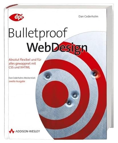 Stock image for Bulletproof Webdesign (2. Ausgabe): Absolut flexibel und fr alles gewappnet mit CSS und XHTML (DPI Grafik) for sale by medimops