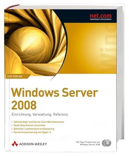 Beispielbild fr Windows Server 2008: Einrichtung, Verwaltung, Referenz. Mit 120-Tage-Testversion auf 2 DVDs. zum Verkauf von medimops