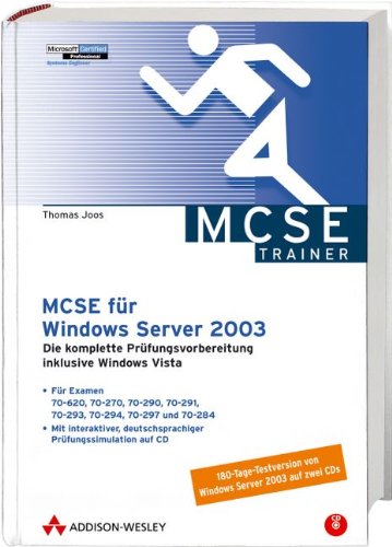 MCSE für Windows Server 2003. Für Examen 70-270, 70-290, 70-291, 70-293, 70-294, 70-297, 70-284, 70-620, 70-621, 70-622, 70-624