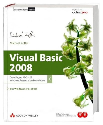 Stock image for Visual Basic 2008. Grundlagen, ADO.NET, Windows Presentation Foundation. Plus Windows Forms eBook (Programmer's Choice), m. CD-ROM u. DVD-ROM for sale by medimops