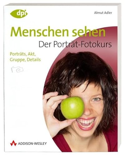 Beispielbild fr Menschen sehen - Der Portrt-Fotokurs - Einstieg in die digitale Spiegelreflexfotografie: Portrts, Akt, Gruppe, Details (DPI Fotografie) zum Verkauf von medimops