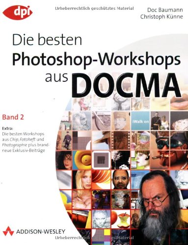 Stock image for Die besten Photoshop-Workshops aus DOCMA - Band 2: Extra: Die besten Workshops aus Chip, Fotoheft un for sale by medimops