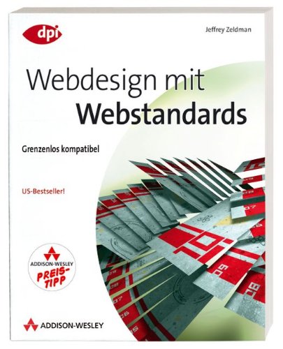 Beispielbild fr Webdesign mit Webstandards : Grenzenlos kompatibel zum Verkauf von Buchpark