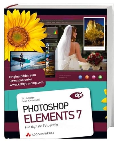 Photoshop Elements 7 fÃ¼r digitale Fotografie: Erfolgsrezepte fÃ¼r Digitalfotografen (9783827327536) by Scott Kelby