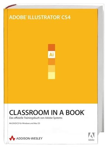 Beispielbild fr Adobe Illustrator CS4 - Classroom in a Book - Inklusive 30-Tage-Vollversion von Adobe Illustrator CS4 und Video-Lektionen auf DVD.: Das offizielle Trainingsbuch von Adobe Systems zum Verkauf von medimops