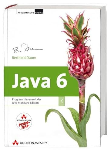 Beispielbild fr Java 6 - inkl. Eclipse: Programmieren mit der Java Standard Edition (Programmer's Choice) zum Verkauf von medimops