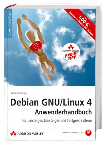 Debian GNU/Linux 4 Anwenderhandbuch: Für Einsteiger, Umsteiger und Fortgeschrittene - Ronneburg, Frank