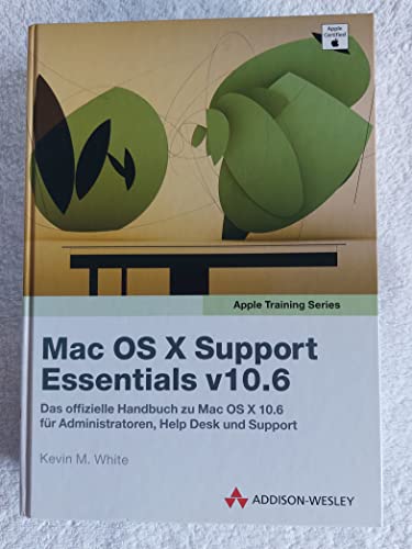 Beispielbild fr Apple Training Series: Mac OS X Support Essentials v10.6 Das offizielle Handbuch zu Mac OS X 10.6 fr Administratoren, Help Desk und Support (Apple Software) zum Verkauf von medimops