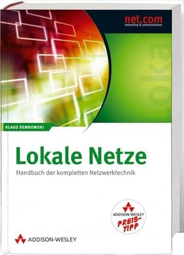 Beispielbild fr Lokale Netze - Studentenausgabe: Handbuch der kompletten Netzwerktechnik (net.com) zum Verkauf von medimops