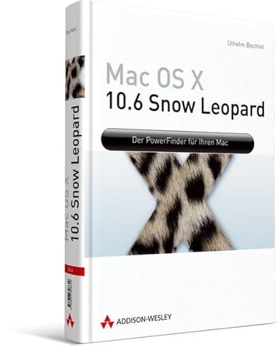 Stock image for Mac OS X 10.6 Snow Leopard - Der PowerFinder fr Ihren Mac. (Apple Software) for sale by medimops