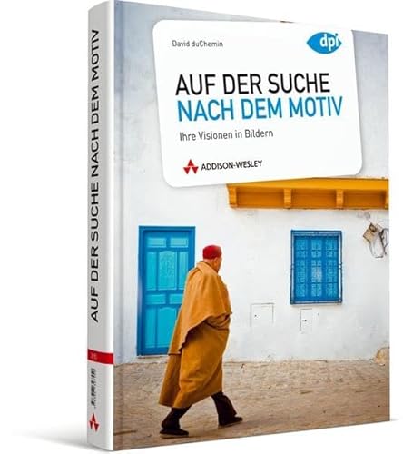 Stock image for Auf der Suche nach dem Motiv: Ihre Visionen in Bildern (DPI Fotografie) for sale by medimops